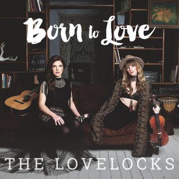 The Lovelocks Born to Love