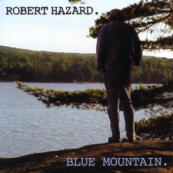 Robert Hazard Blue Mountain