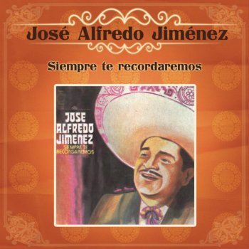 José Alfredo Jiménez La Última Canción