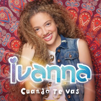 Ivanna Cuando Te Vas - Single Version