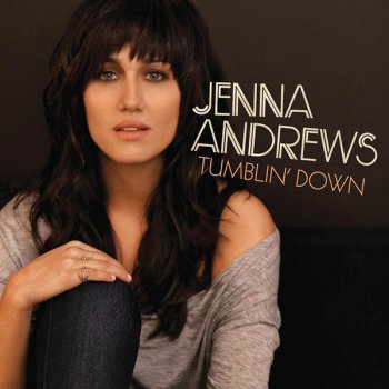 Jenna Andrews Tumblin' Down