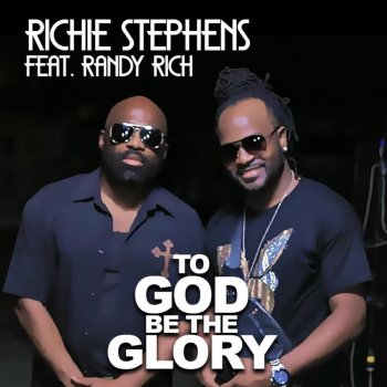 Richie Stephens To God Be the Glory (Cover) [feat. Randy Rich]
