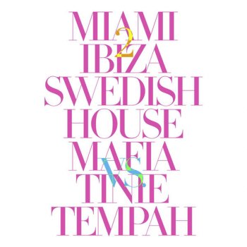Swedish House Mafia feat. Tinie Tempah Miami 2 Ibiza (Radio Edit) [Swedish House Mafia vs. Tinie Tempah]