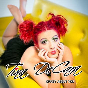 Tina DeCara Crazy About You - Radio Mix