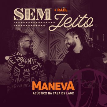 Maneva feat. Rael Sem Jeito Ao Vivo - Acústico / Ao Vivo