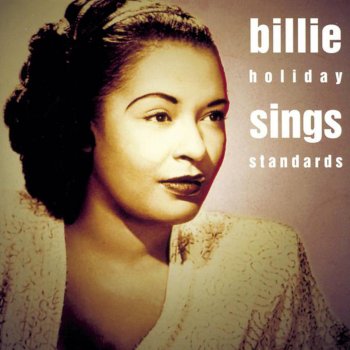 Billie Holiday and Her Orchestra I've Got My Love to Keep Me Warm