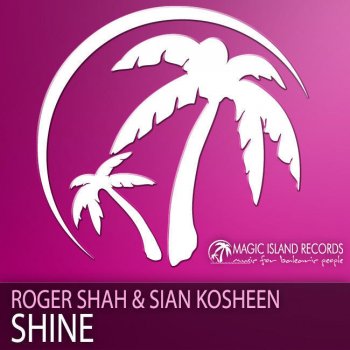 Roger Shah & Sian Kosheen Shine (Pedro Del Mar Remix)