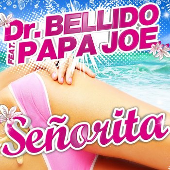 Dr. Bellido feat. Papa Joe Señorita (Radio Mix)