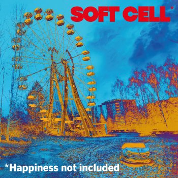 Soft Cell I'm Not a Friend of God
