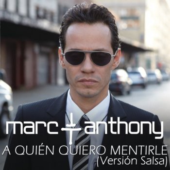 Marc Anthony A Quién Quiero Mentirle (Salsa Version)