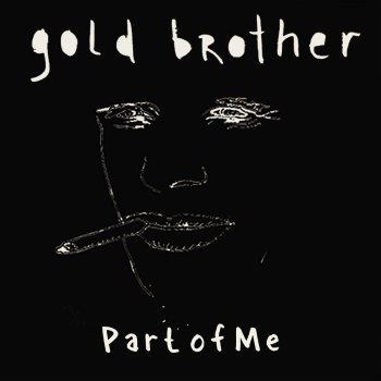 Gold Brother Part of Me