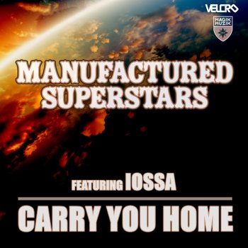 Manufactured Superstars feat. Iossa Carry You Home - Extended Mix