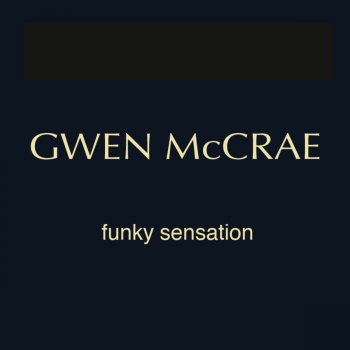 Gwen McCrae Funky Sensation (Bobby and Ernies Dub Sensation)
