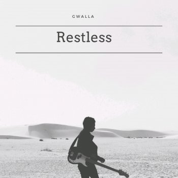 Gwalla Restless