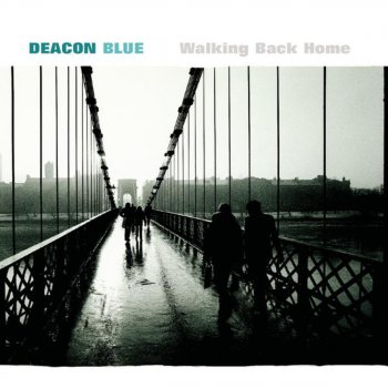 Deacon Blue Walking Back Home