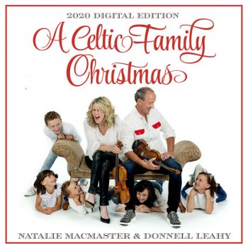 Natalie MacMaster & Donnell Leahy ft. MacMaster Leahy Family Please Please Snow!