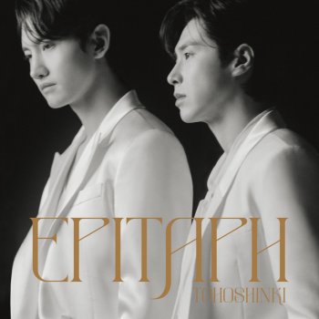 TVXQ Epitaph ~for the future~