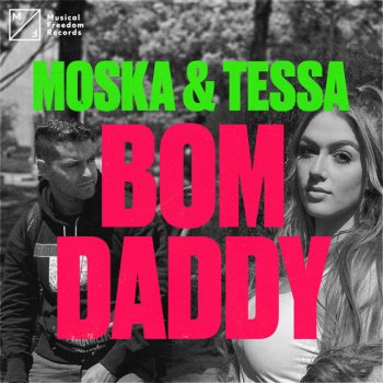 MOSKA feat. TESSA Bom Daddy