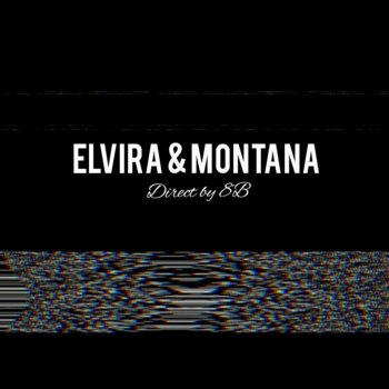 8blevrai Elvira & Montana
