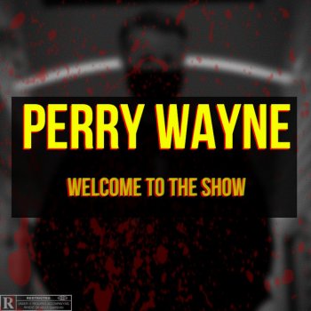 Perry, Wayne Welcome To the Show