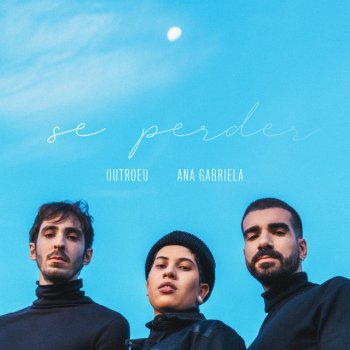 OUTROEU feat. Ana Gabriela Se Perder
