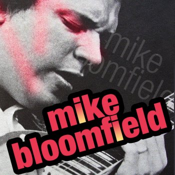 Mike Bloomfield Knockin' Myself Out