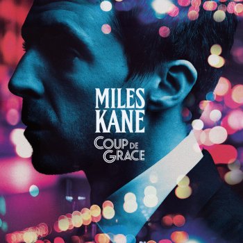 Miles Kane Cold Light of the Day
