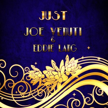Joe Venuti & Eddie Lang, Eddie Lang & Joe Venuti Sweet Sue Just You