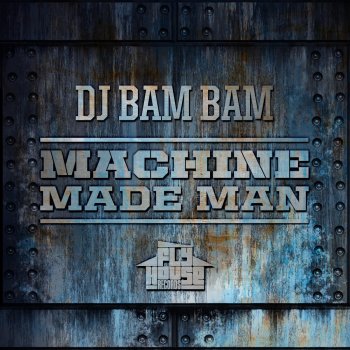 DJ Bam Bam Machine Made Man