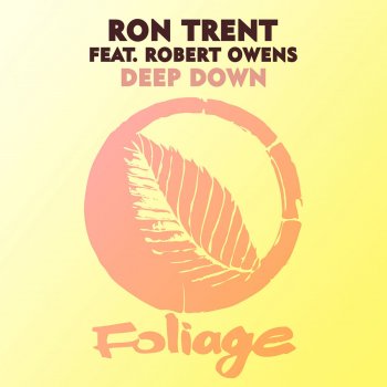 Ron Trent feat. Robert Owens Deep Down (Mr. Fingers Instrumental)
