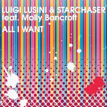 Luigi Lusini & Starchaser All I Want (Matteo Marini Remix)