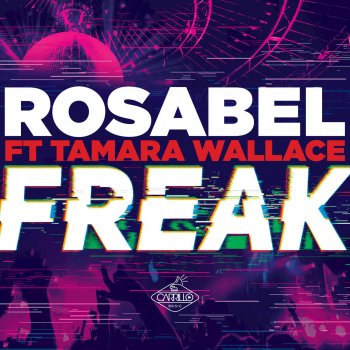 Rosabel feat. Tamara Wallace Freak (Rosabel Club Mix)