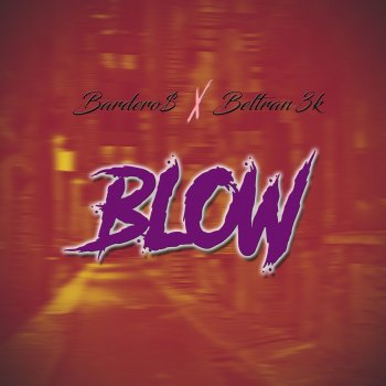 Bardero$ feat. Beltran 3K Blow