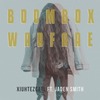 Xiuhtezcatl feat. Jaden Smith Boombox Warfare (feat. Jaden Smith)