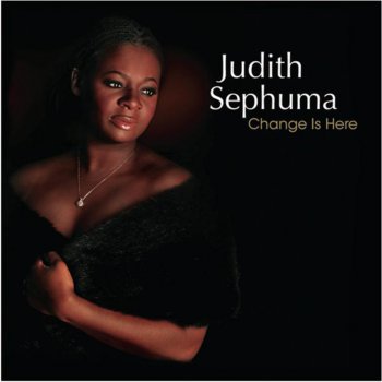 Judith Sephuma Change Is Here