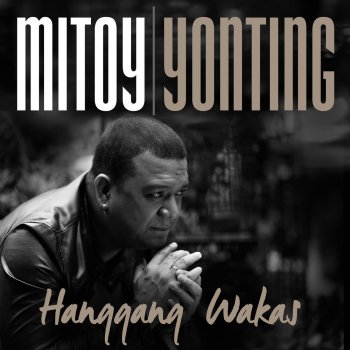Mitoy Yonting Ikaw Hanggang Wakas