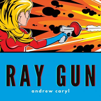 Andrew Caryl Ray Gun