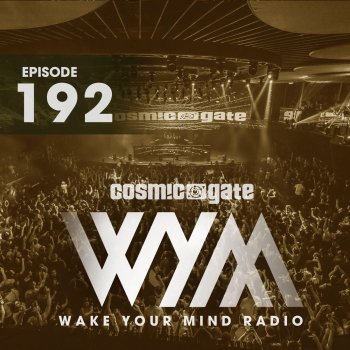 Cosmic Gate Wake Your Mind Intro (Wym192)