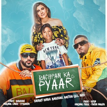 Badshah feat. Aastha Gill, Sahdev Dirdo & Rico Bachpan Ka Pyaar