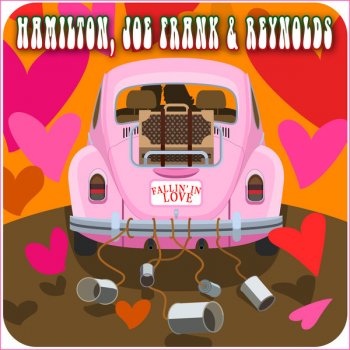 Hamilton, Joe Frank & Reynolds Only Love (Will Break Your Heart)