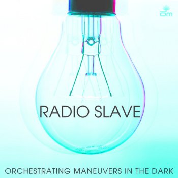 Radio Slave Orchestrating Maneuvers in the Dark (Mike Monday remix)
