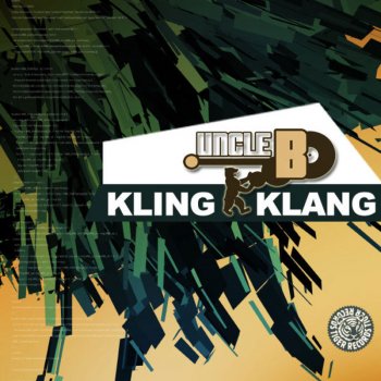 Uncle B. Kling Klang - House Rockerz Edit
