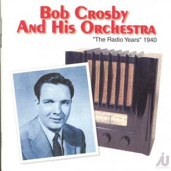 Bob Crosby Ooh! What You Said