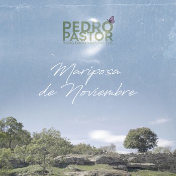Pedro Pastor feat. Los Locos Descalzos Mariposa de Noviembre