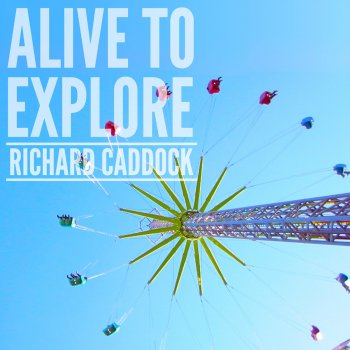 Richard Caddock Alive to Explore