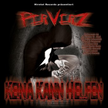 Perverz feat. Hirntot Crew Yakuza Killer Kartell