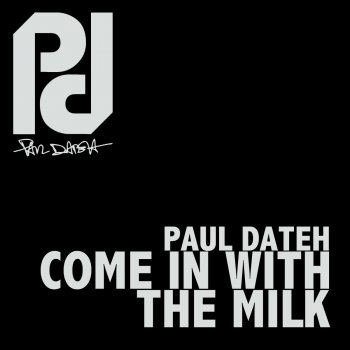 Paul Dateh Come in With the Milk