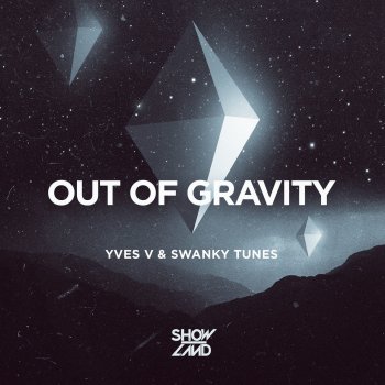 Yves V & Swanky Tunes Out of Gravity - Extended Mix