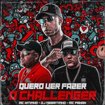 DJ Negritinho feat. MC Fahah & Mc Kitinho Quero Ver Fazer o Challenger (feat. MC Fahah & Mc Kitinho)