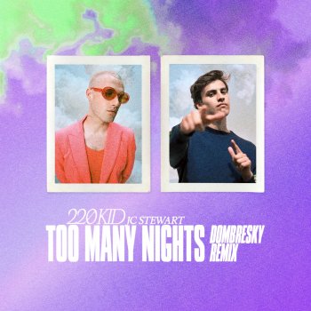 220 KID feat. JC Stewart & Dombresky Too Many Nights - Dombresky Remix
